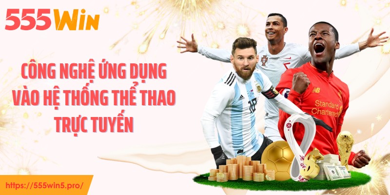 Công nghệ ứng dụng vào hệ thống thể thao trực tuyến