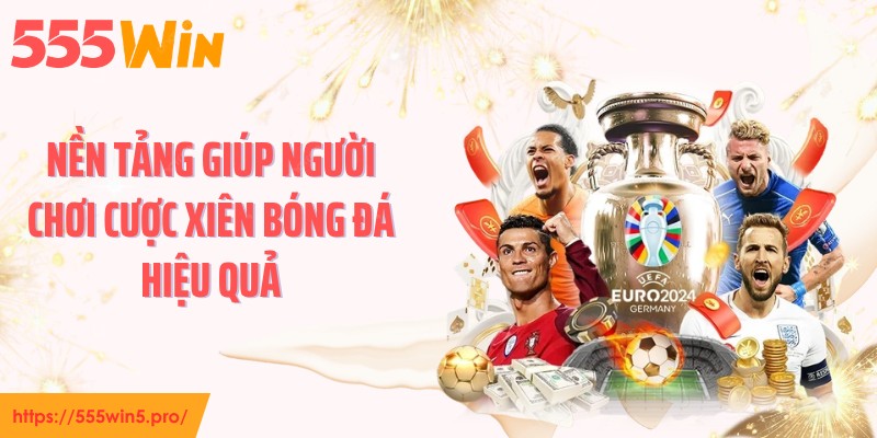 Nền tảng giúp người chơi cược xiên bóng đá hiệu quả